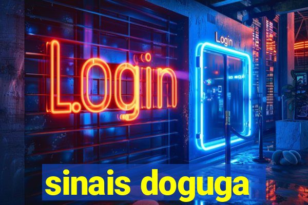 sinais doguga